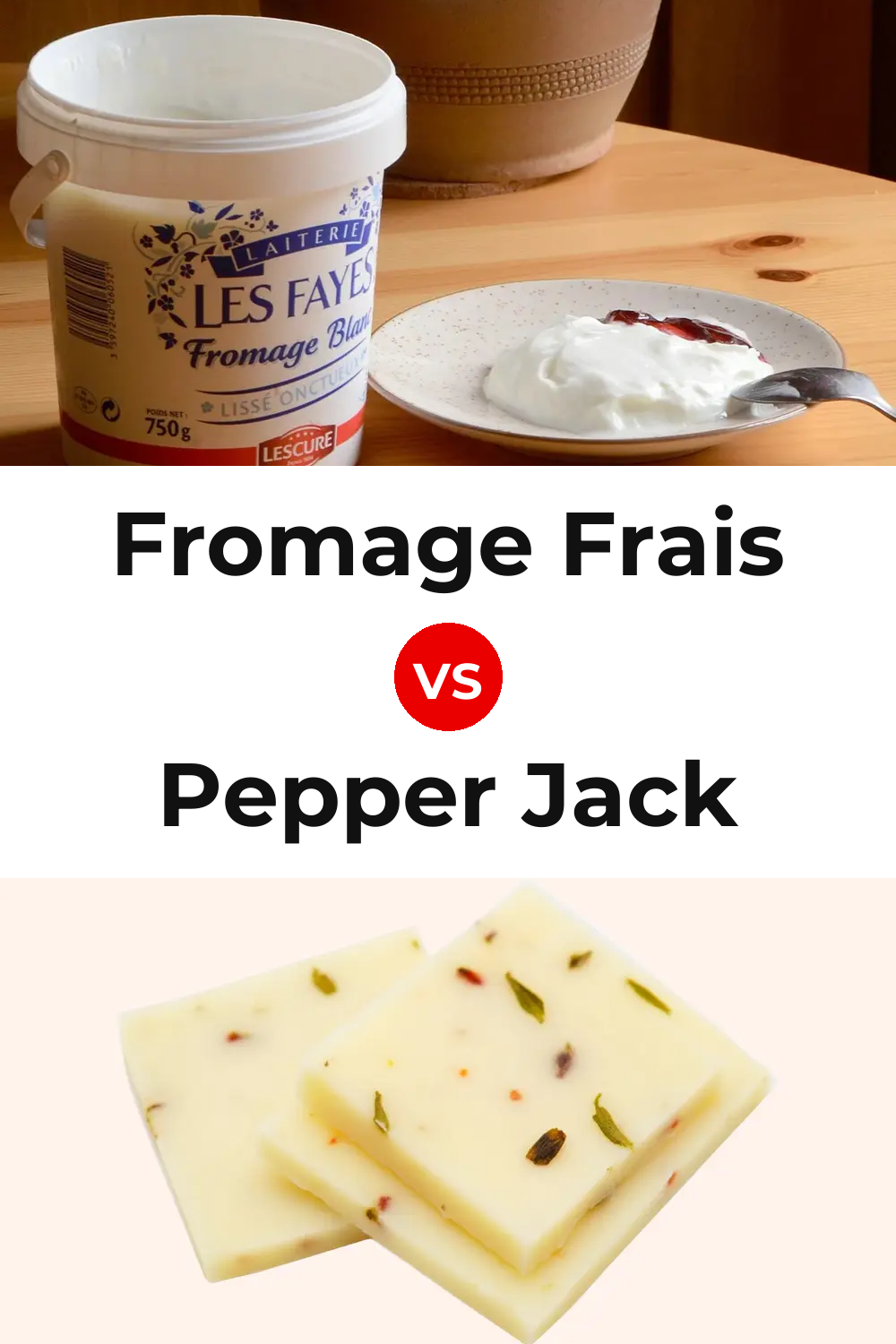 Fromage Frais Cheese vs Pepper Jack Cheese Pinterest comparison