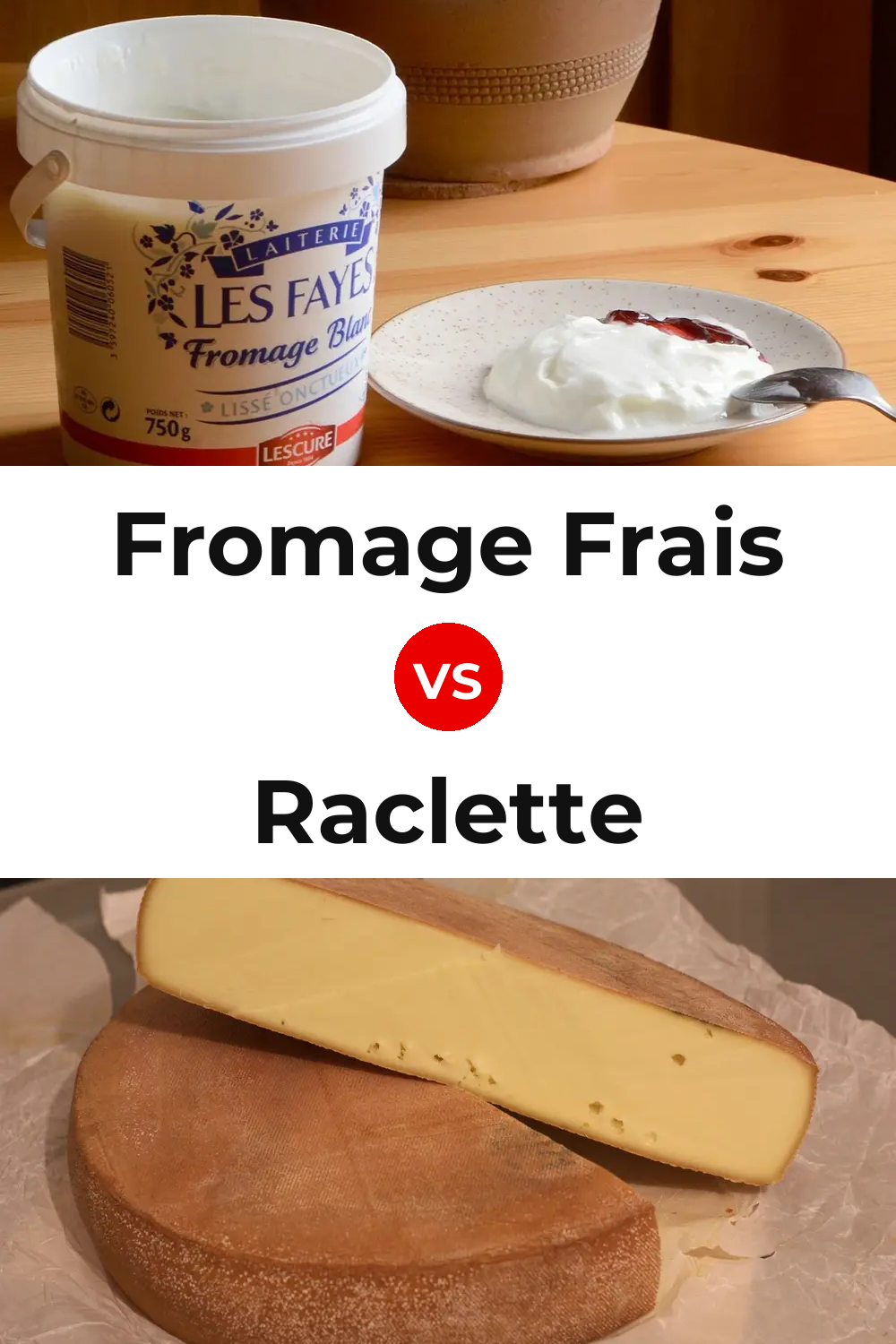 Fromage Frais Cheese vs Raclette Cheese Pinterest comparison