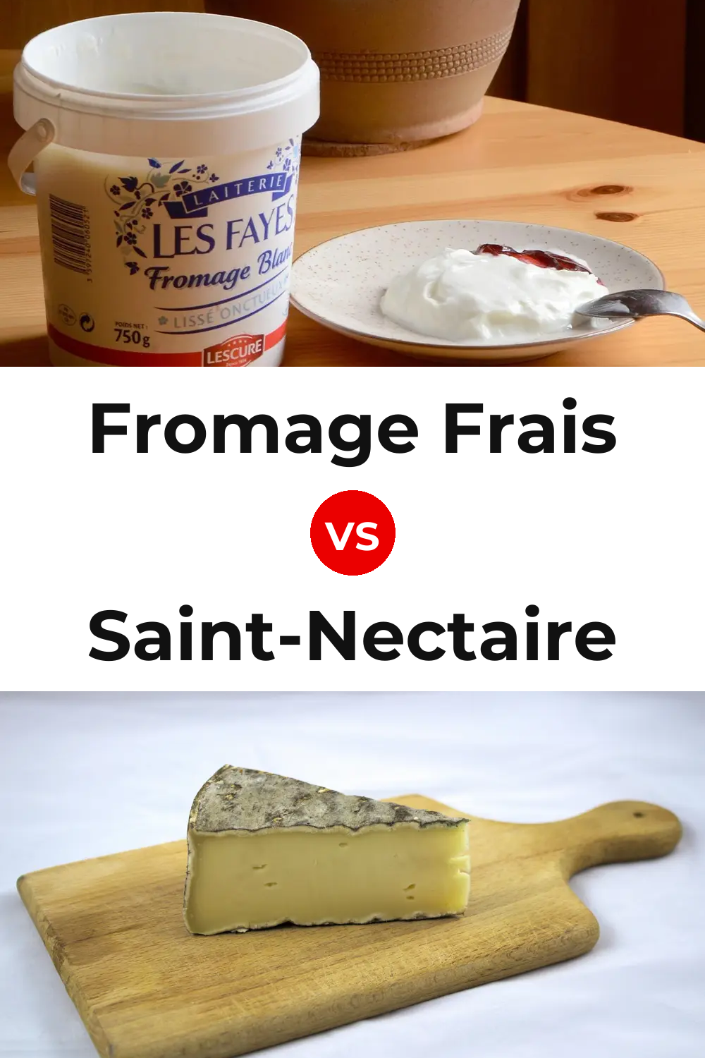 Fromage Frais Cheese vs Saint-Nectaire Cheese Pinterest comparison