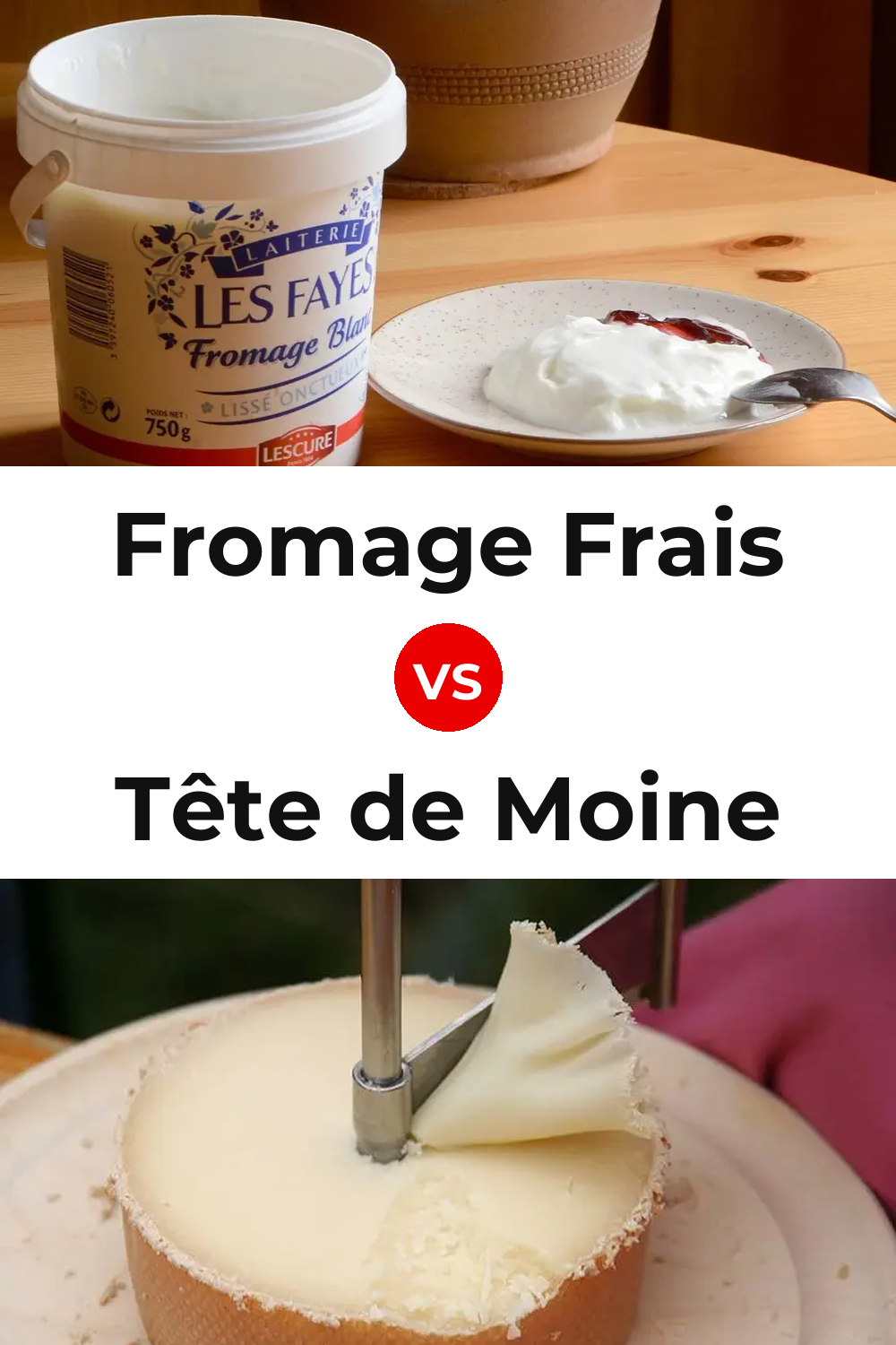 Fromage Frais Cheese vs Tête de Moine Cheese Pinterest comparison