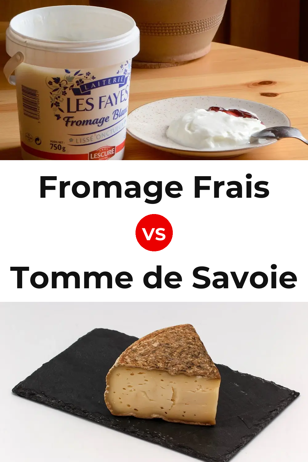 Fromage Frais Cheese vs Tomme de Savoie Cheese Pinterest comparison