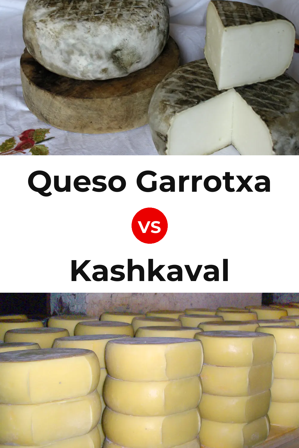 Queso Garrotxa vs Kashkaval Cheese Pinterest comparison