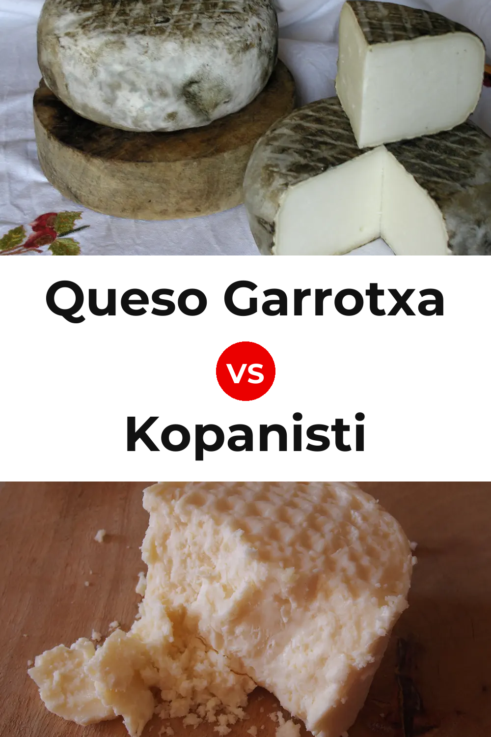 Queso Garrotxa vs Kopanisti Cheese Pinterest comparison