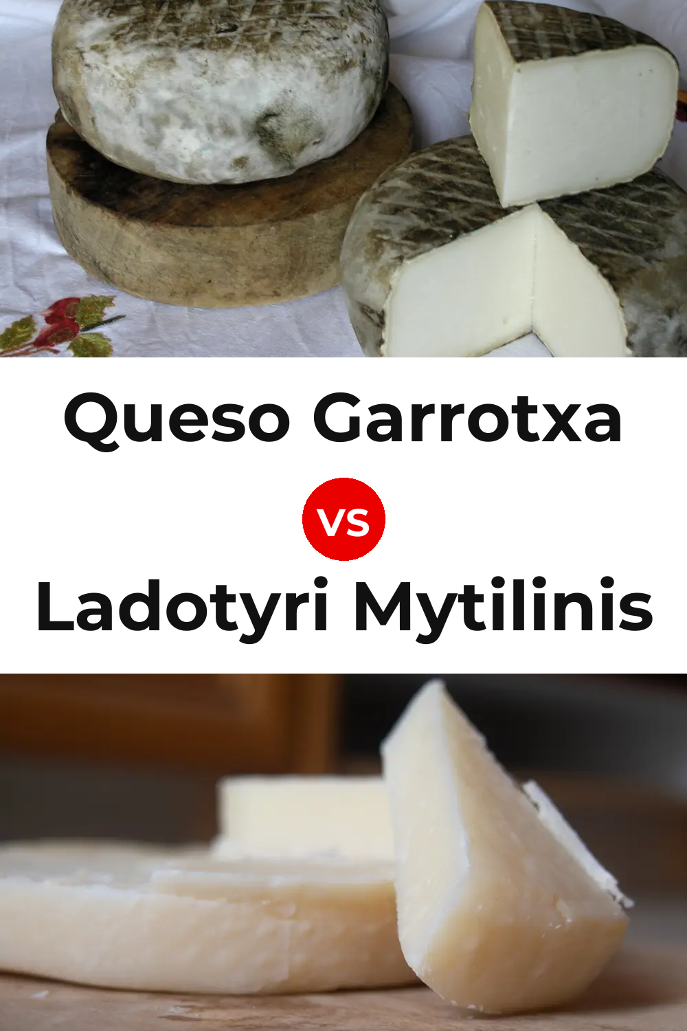 Queso Garrotxa vs Ladotyri Mytilinis Cheese Pinterest comparison