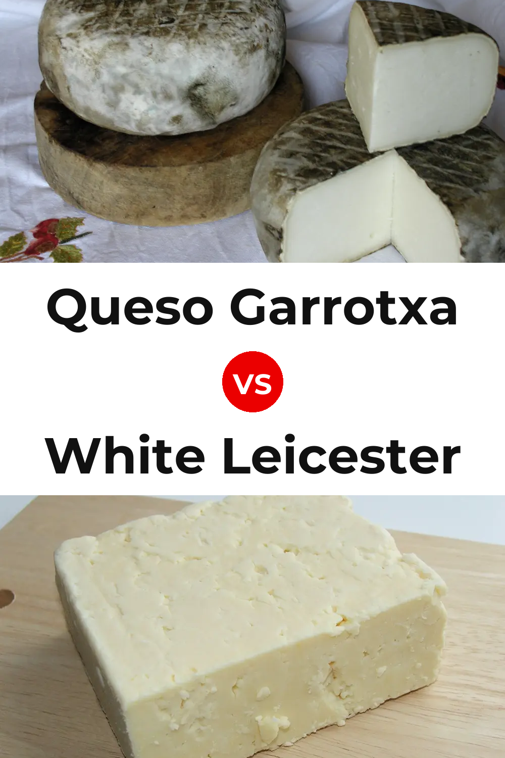 Queso Garrotxa vs White Leicester Cheese Pinterest comparison