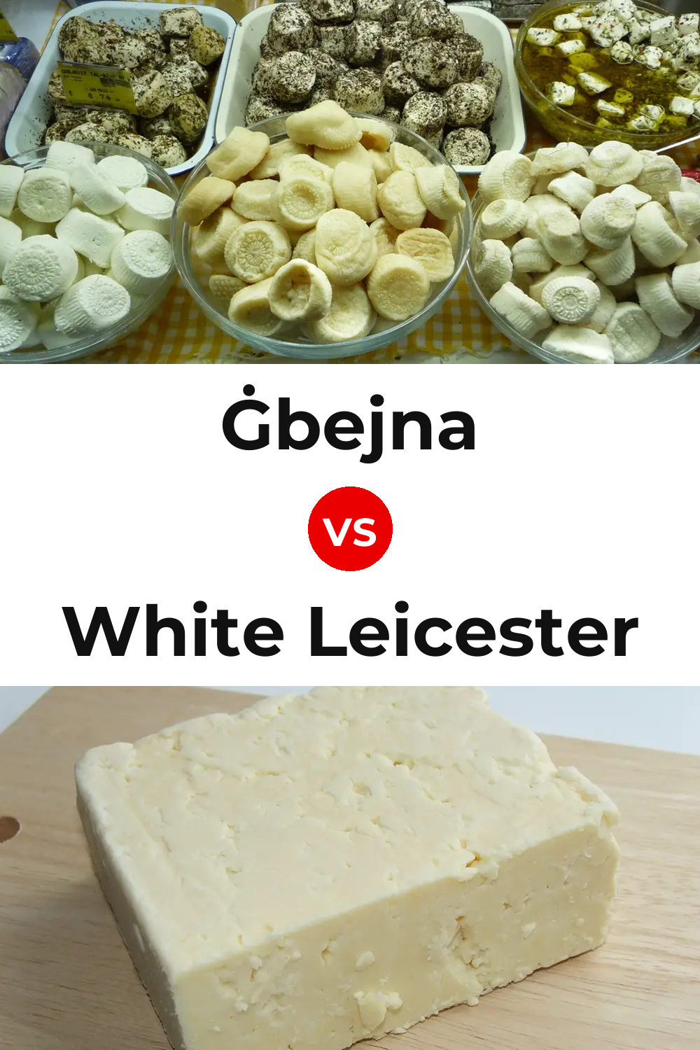 Ġbejna Cheese vs White Leicester Cheese Pinterest comparison