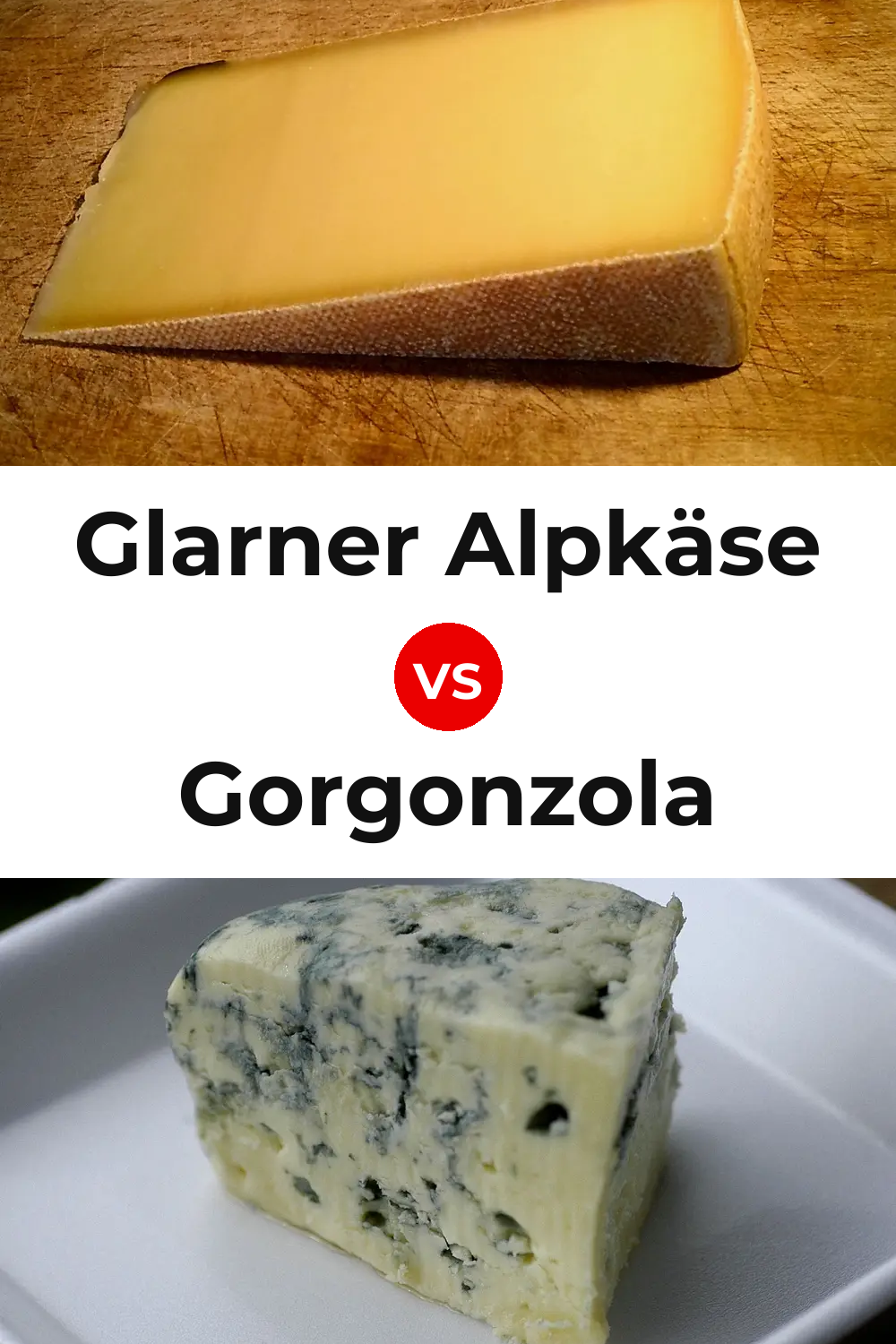 Glarner Alpkäse Cheese vs Gorgonzola Cheese Pinterest comparison
