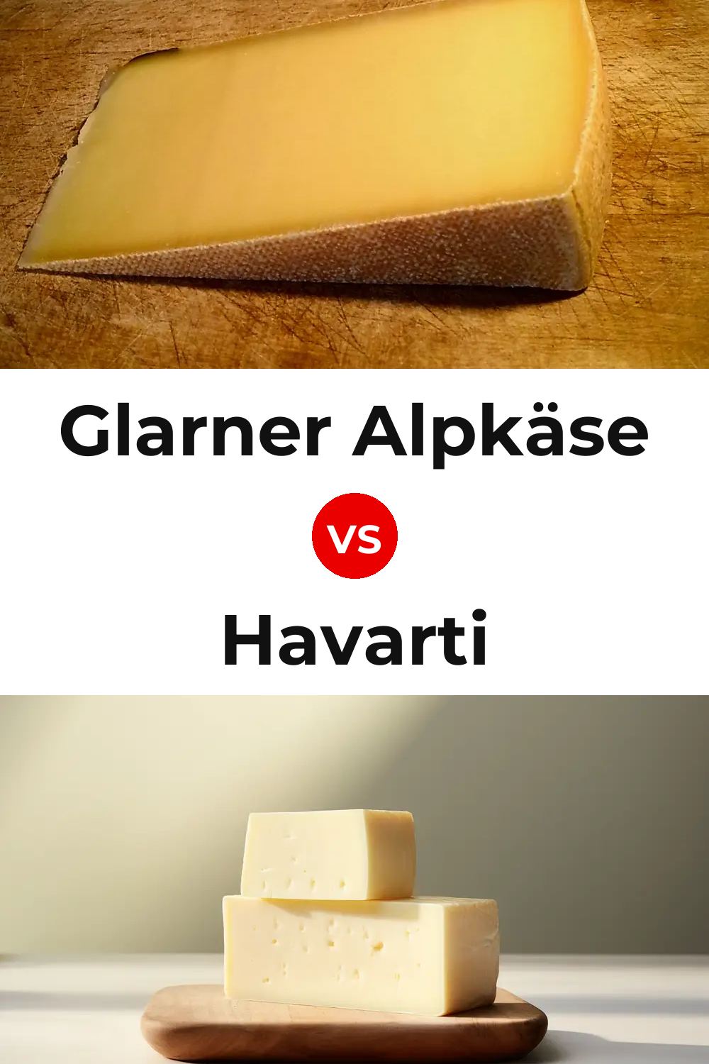 Glarner Alpkäse Cheese vs Havarti Cheese Pinterest comparison