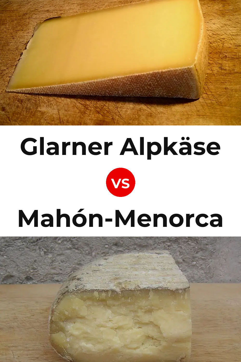 Glarner Alpkäse Cheese vs Mahón-Menorca Cheese Pinterest comparison