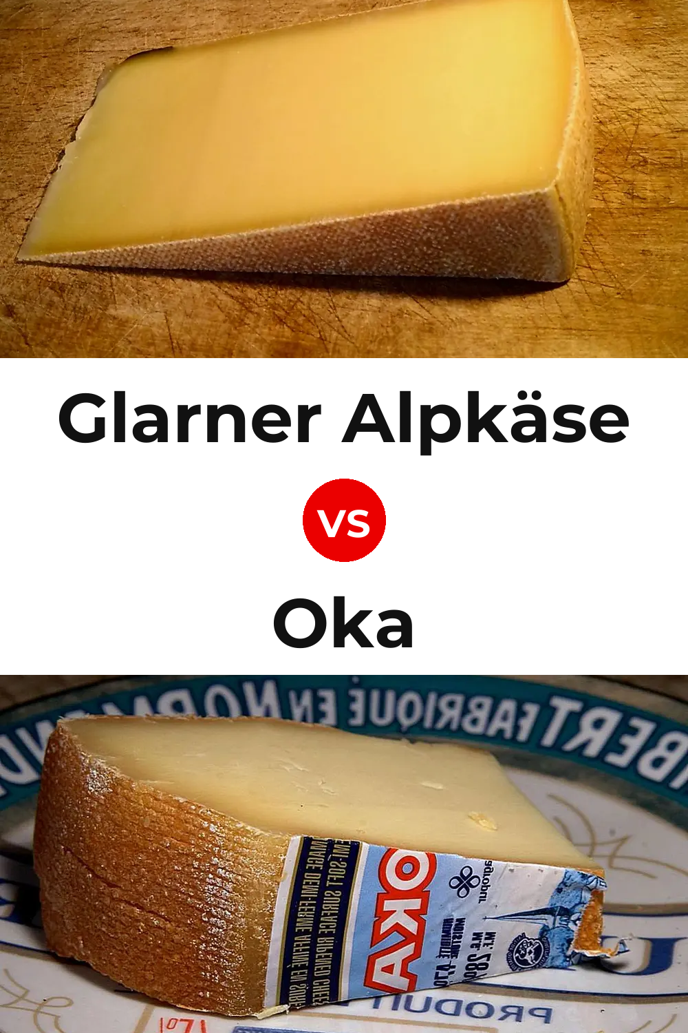 Glarner Alpkäse Cheese vs Oka Cheese Pinterest comparison
