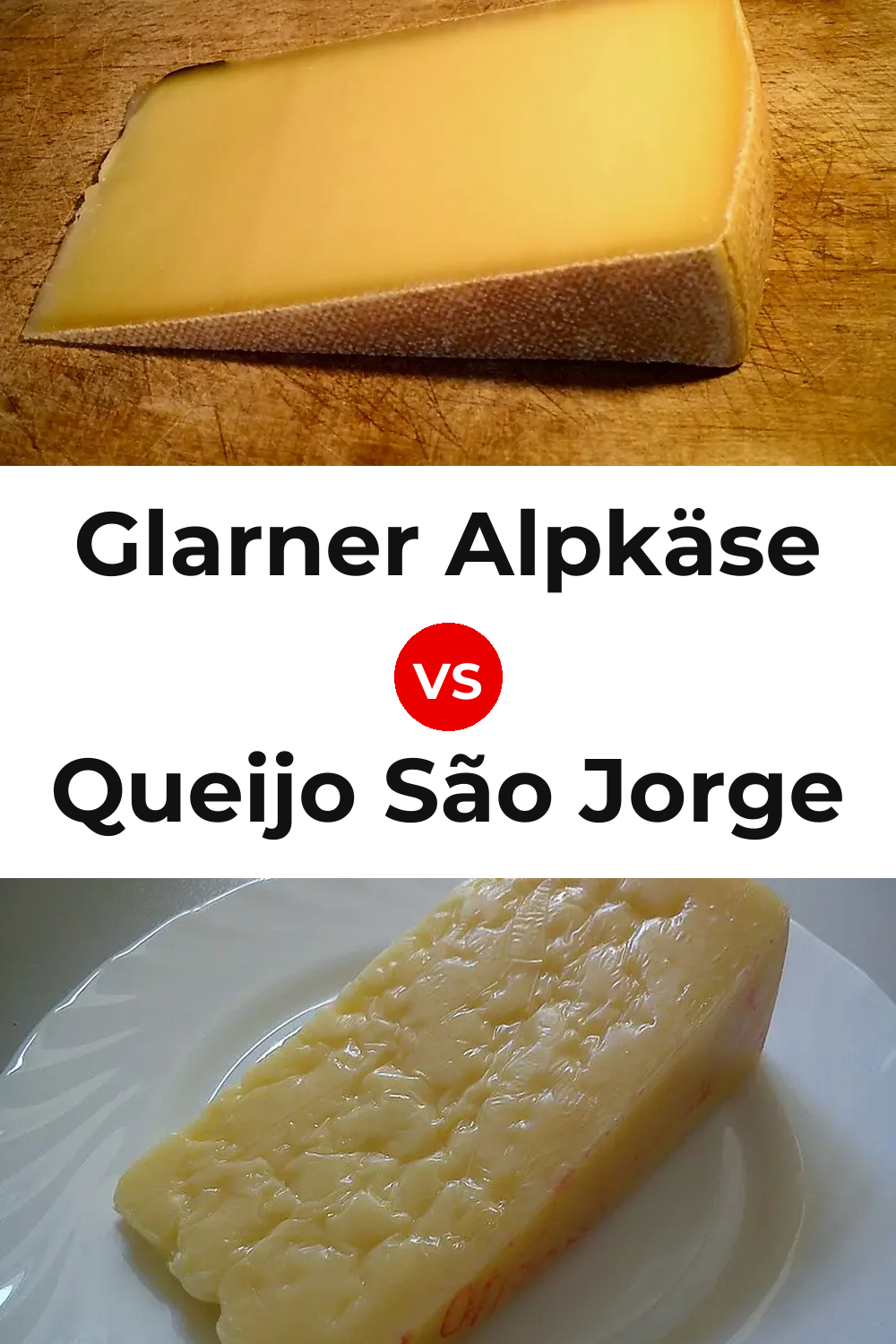 Glarner Alpkäse Cheese vs Queijo São Jorge Pinterest comparison