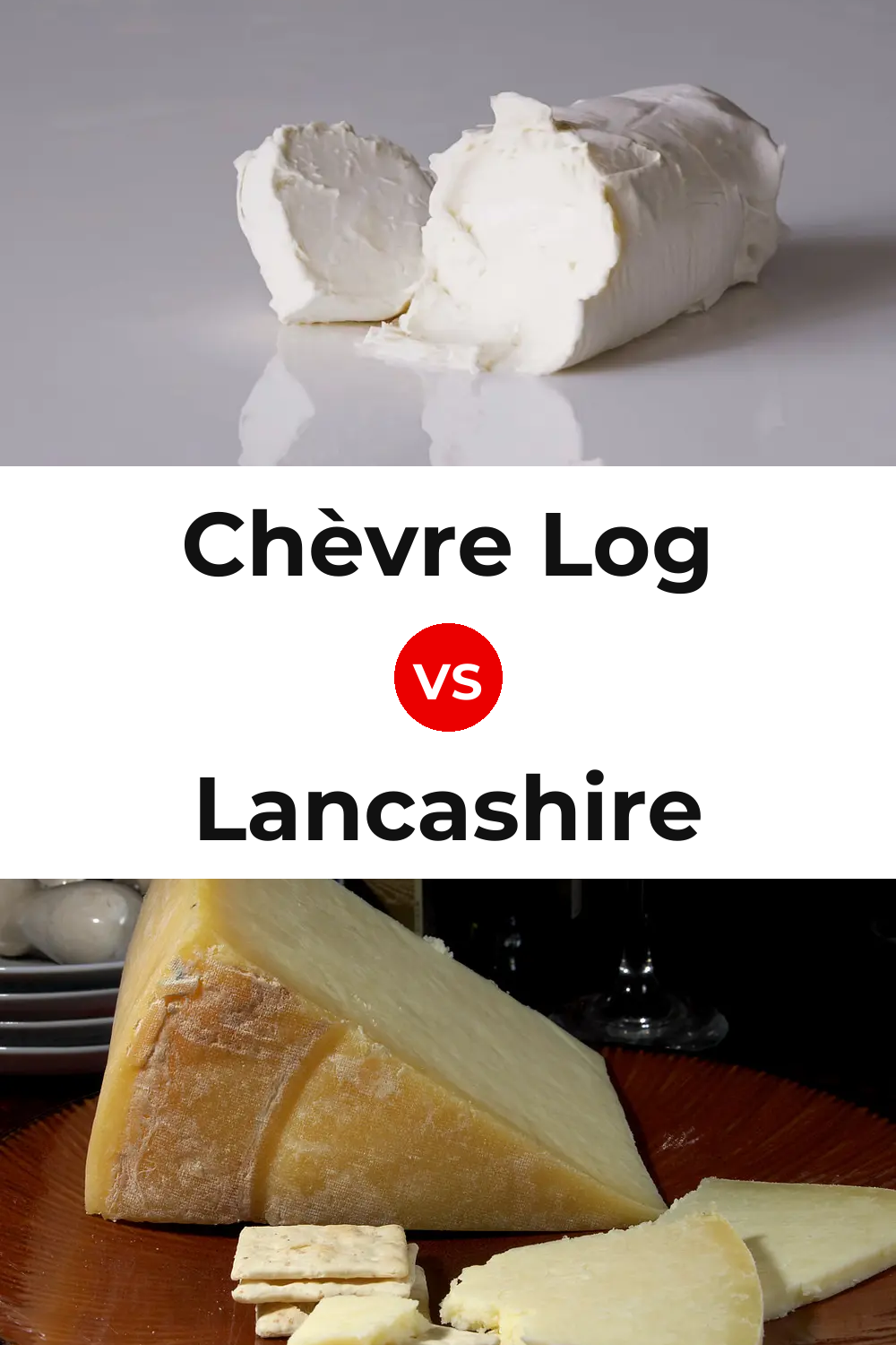 Chèvre Log Cheese vs Lancashire Cheese Pinterest comparison