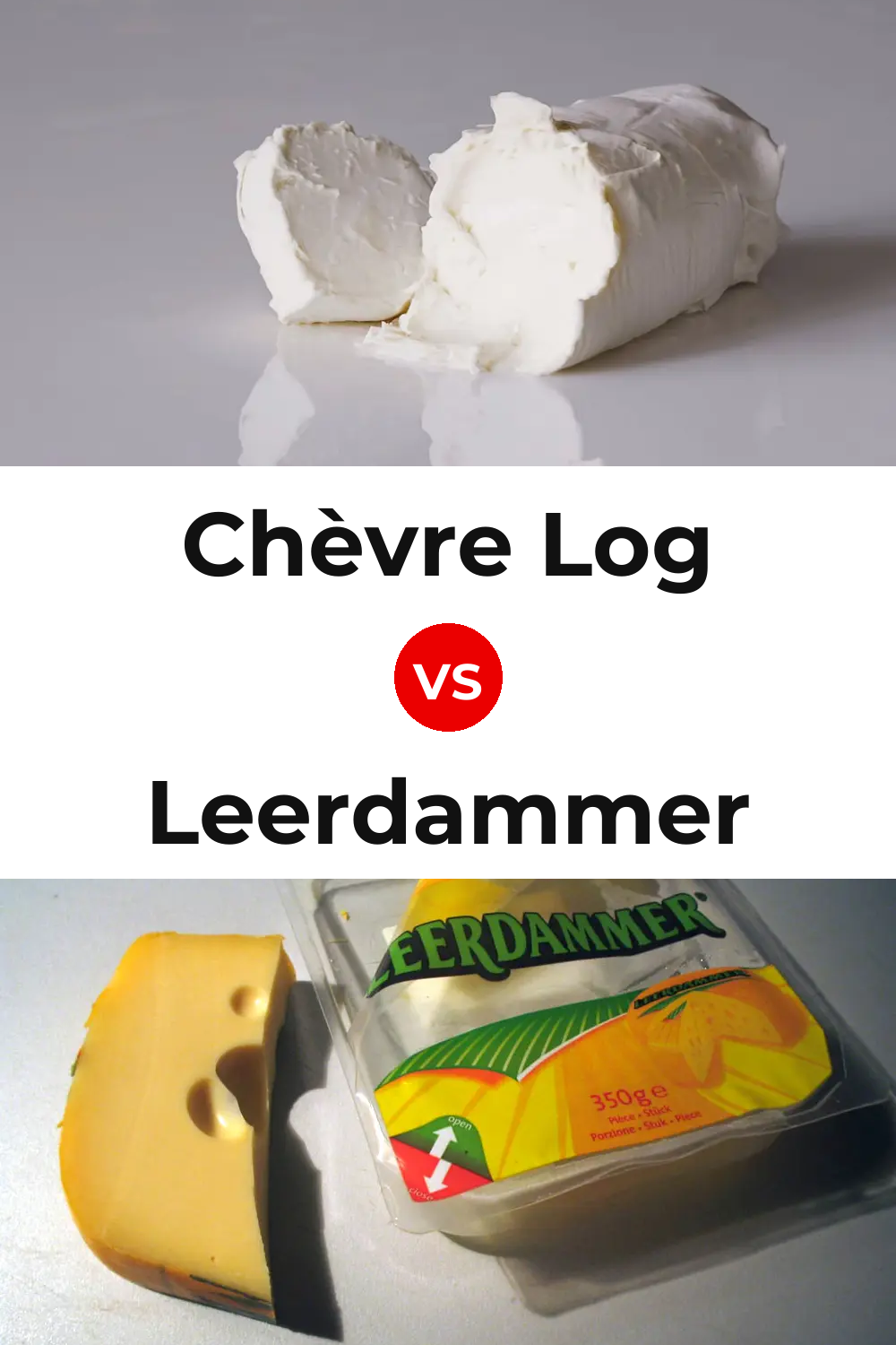 Chèvre Log Cheese vs Leerdammer Cheese Pinterest comparison