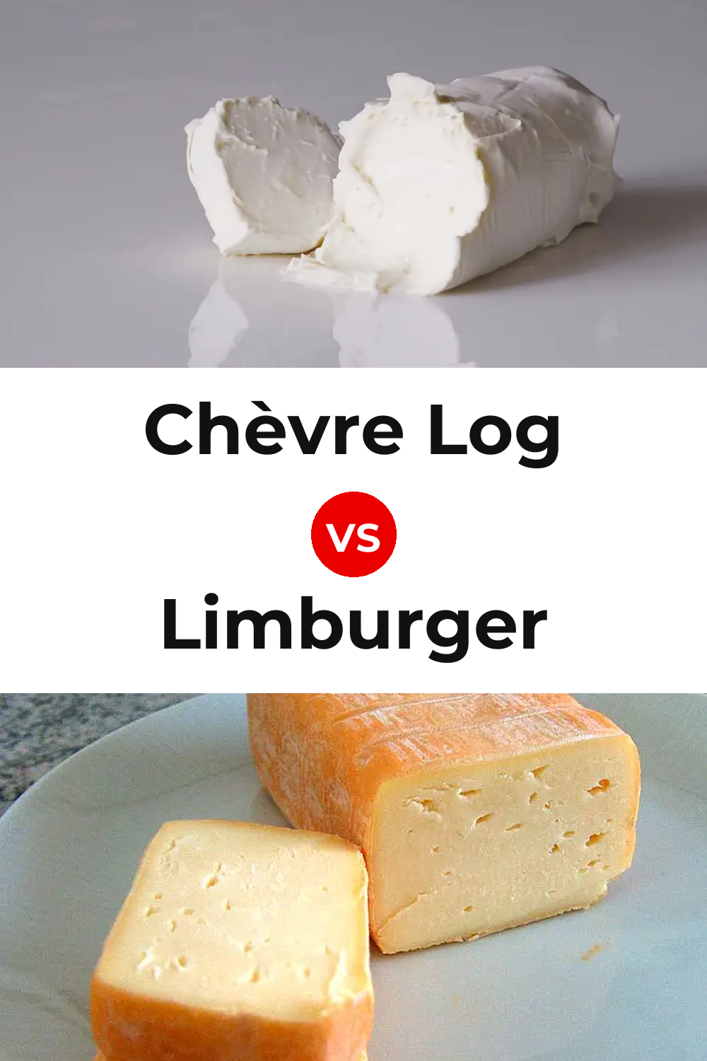 Chèvre Log Cheese vs Limburger Cheese Pinterest comparison