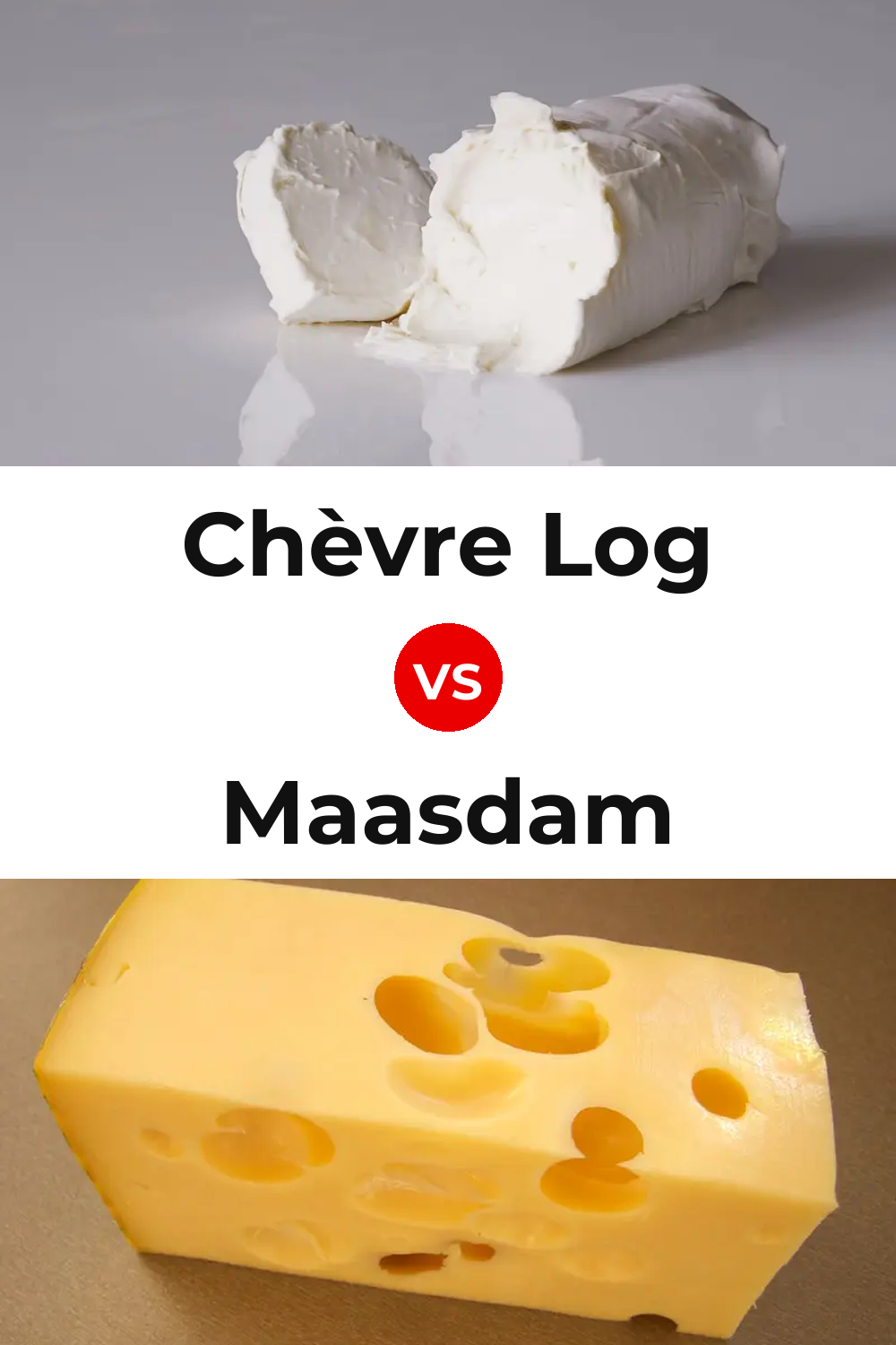 Chèvre Log Cheese vs Maasdam Cheese Pinterest comparison