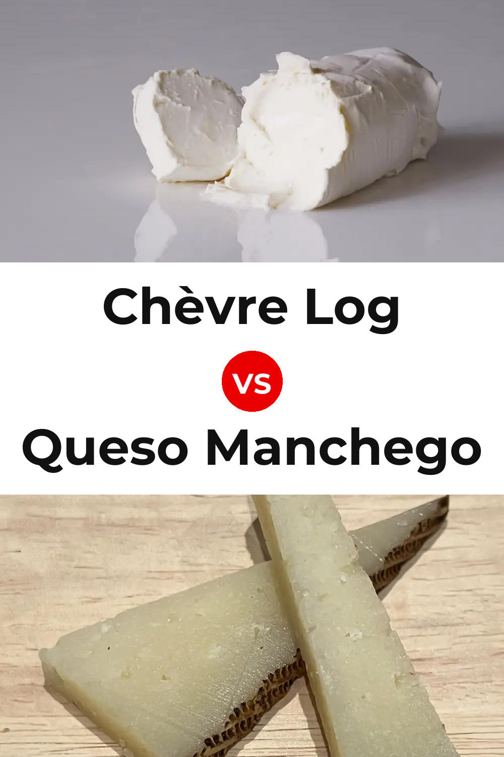 Chèvre Log Cheese vs Queso Manchego Pinterest comparison