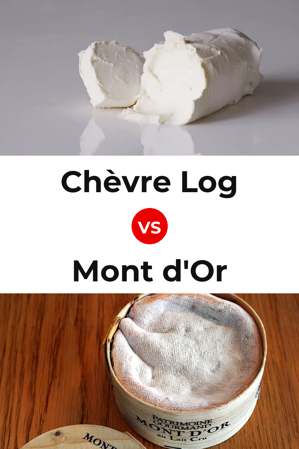 Chèvre Log Cheese vs Mont d'Or Cheese Pinterest comparison