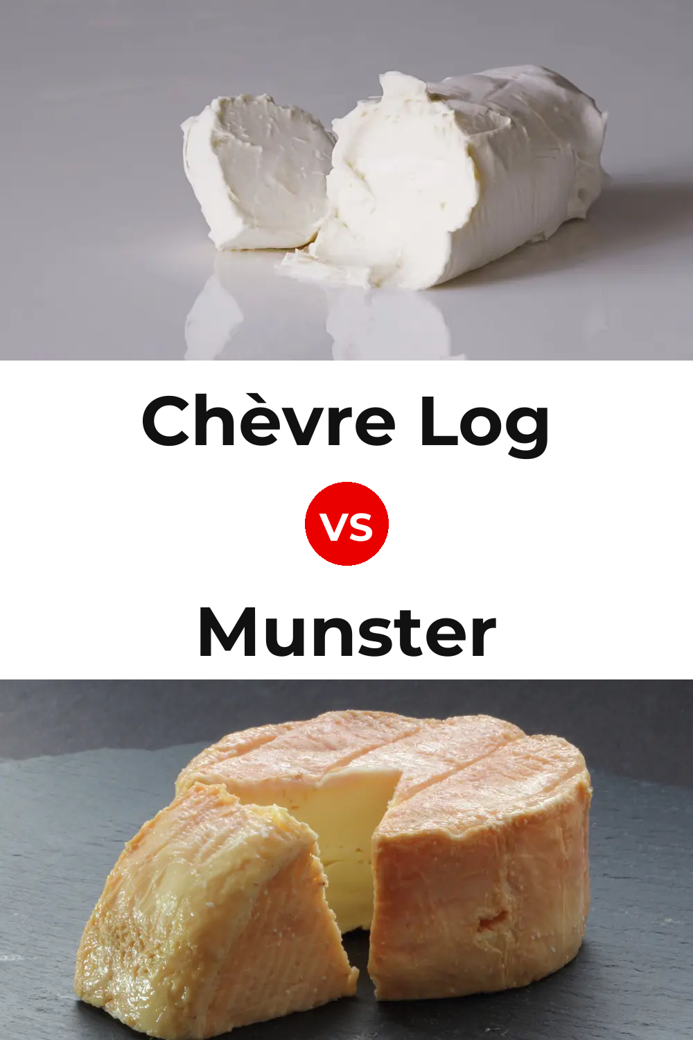 Chèvre Log Cheese vs Munster Cheese Pinterest comparison