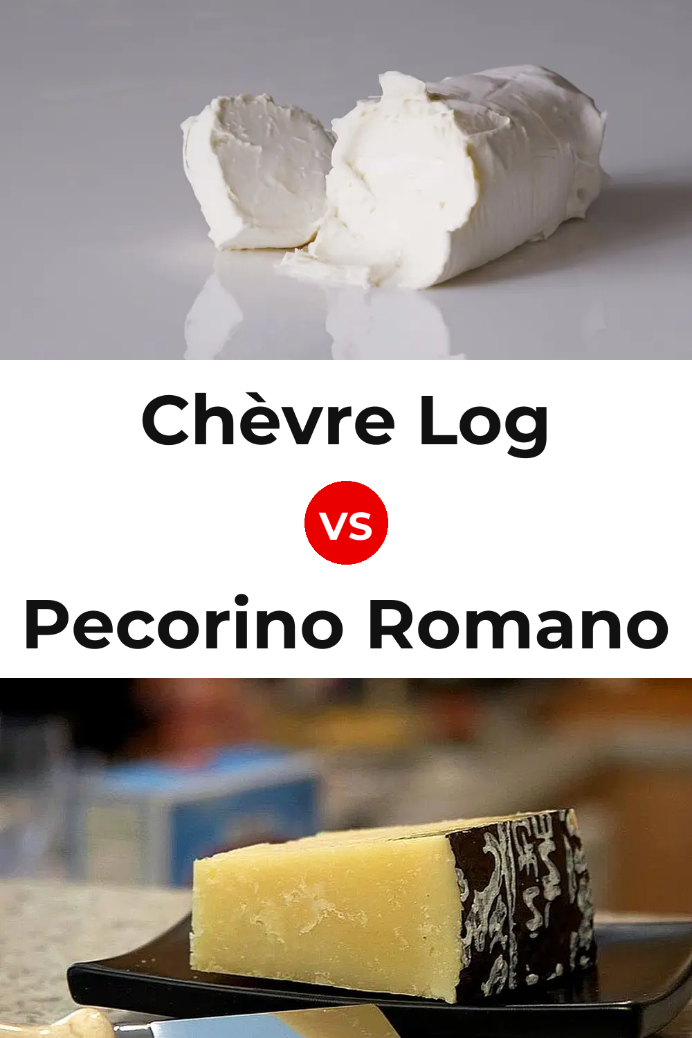 Chèvre Log Cheese vs Pecorino Romano Cheese Pinterest comparison