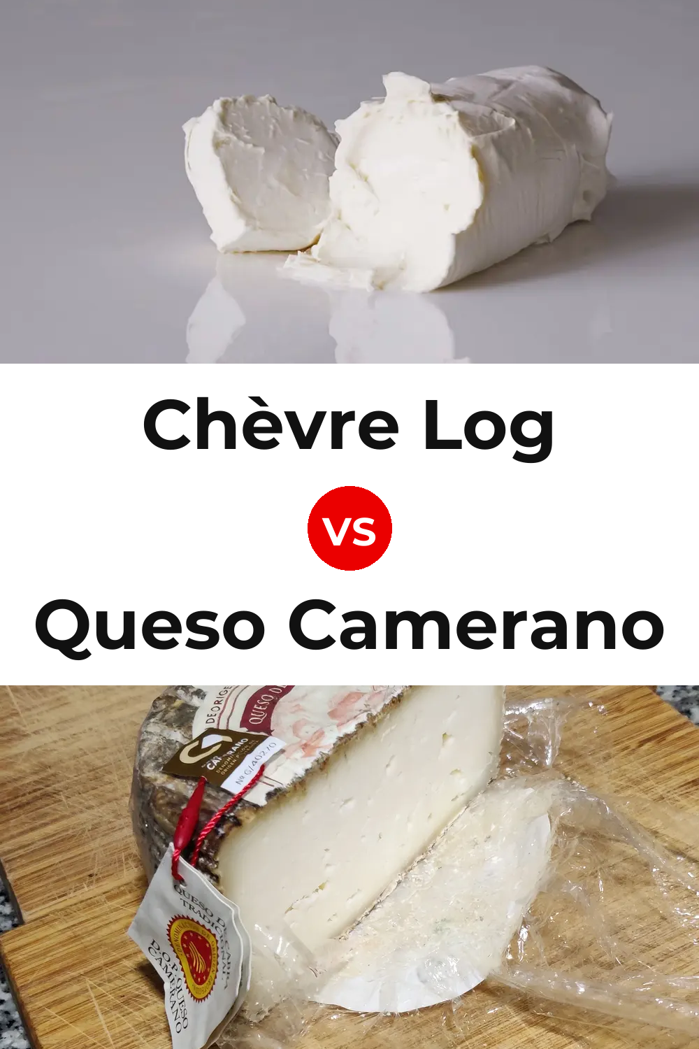 Chèvre Log Cheese vs Queso Camerano Pinterest comparison
