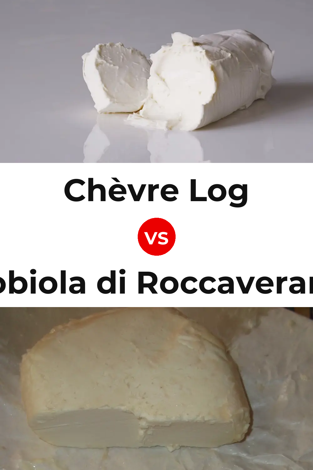 Chèvre Log Cheese vs Robiola di Roccaverano Cheese Pinterest comparison