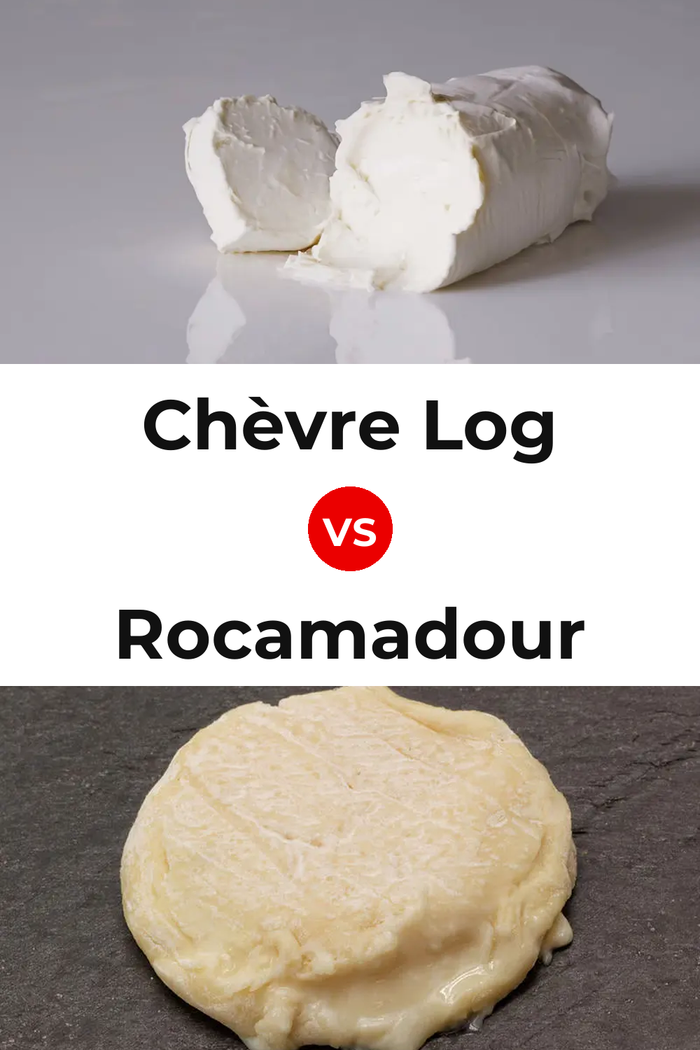 Chèvre Log Cheese vs Rocamadour Cheese Pinterest comparison