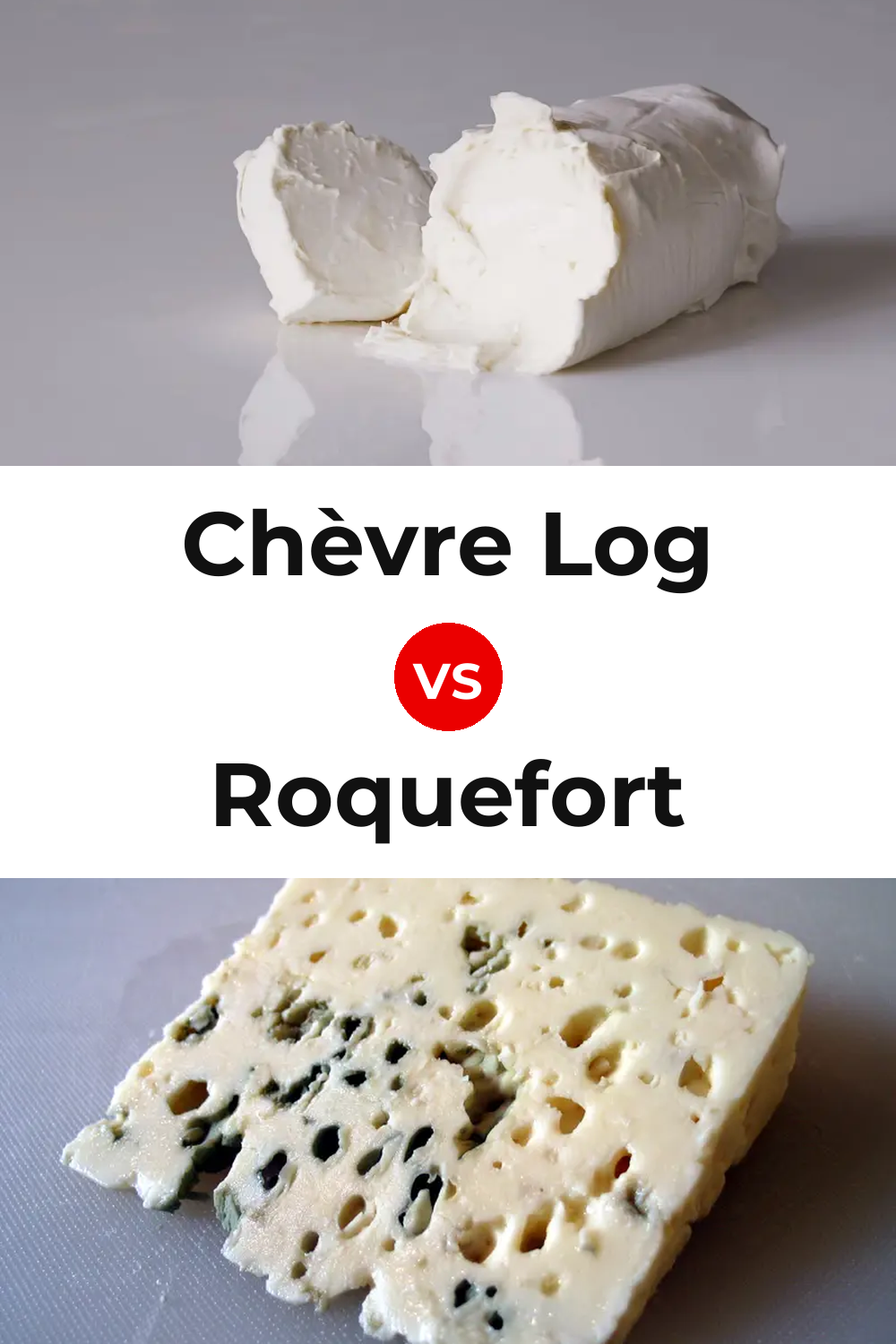 Chèvre Log Cheese vs Roquefort Cheese Pinterest comparison