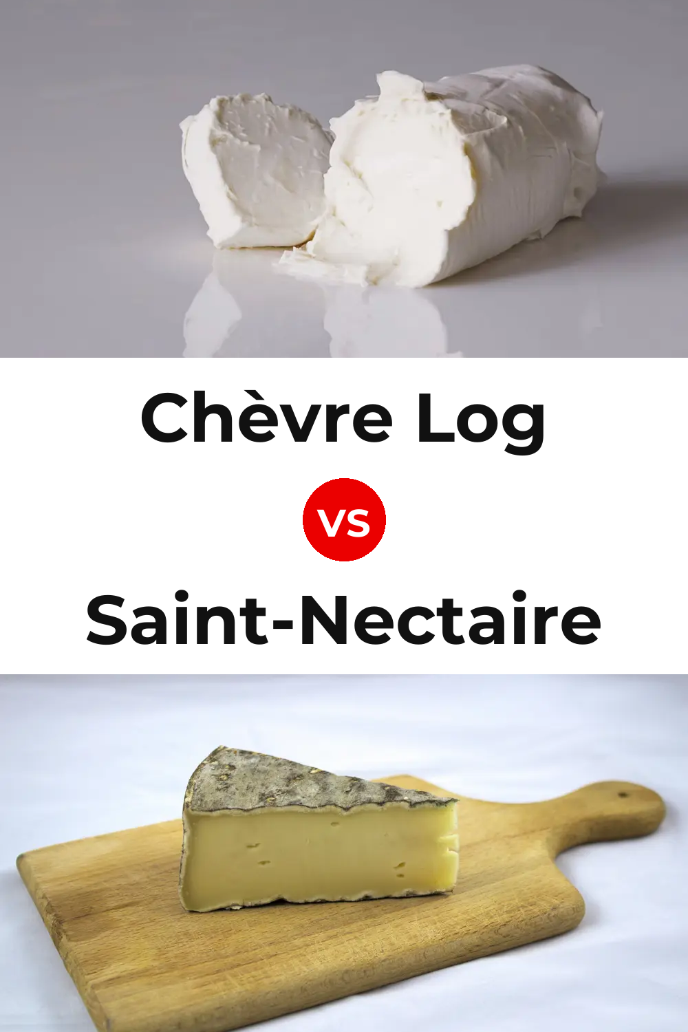 Chèvre Log Cheese vs Saint-Nectaire Cheese Pinterest comparison