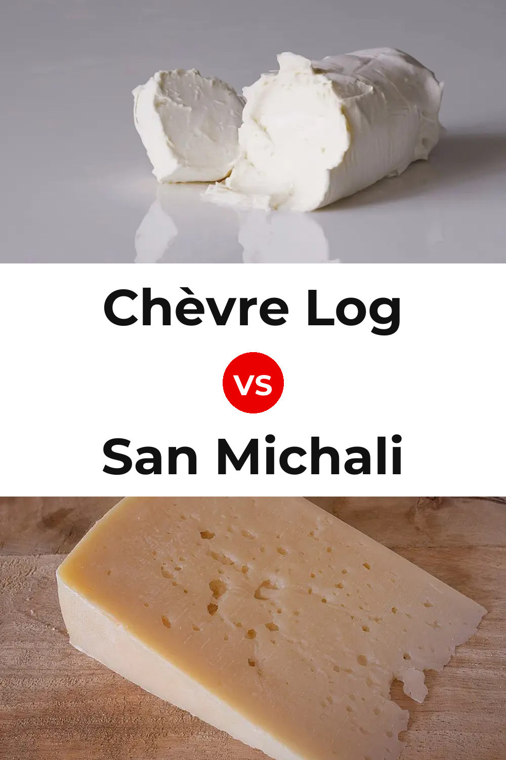 Chèvre Log Cheese vs San Michali Cheese Pinterest comparison