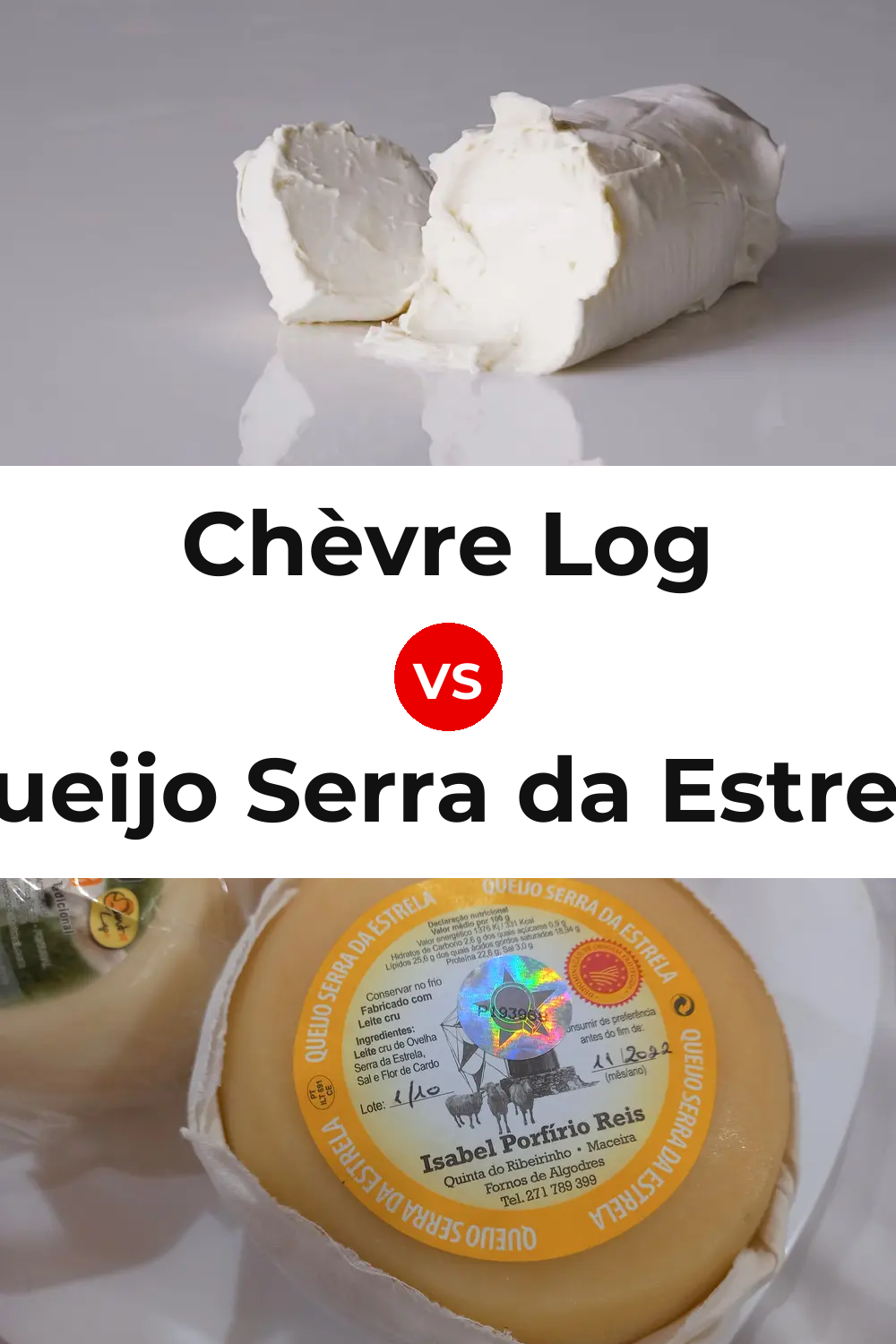 Chèvre Log Cheese vs Queijo Serra da Estrela Pinterest comparison