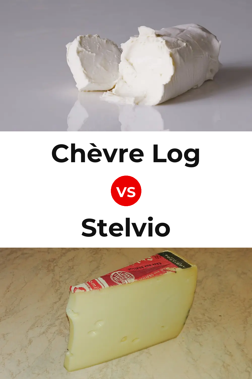 Chèvre Log Cheese vs Stelvio Cheese Pinterest comparison