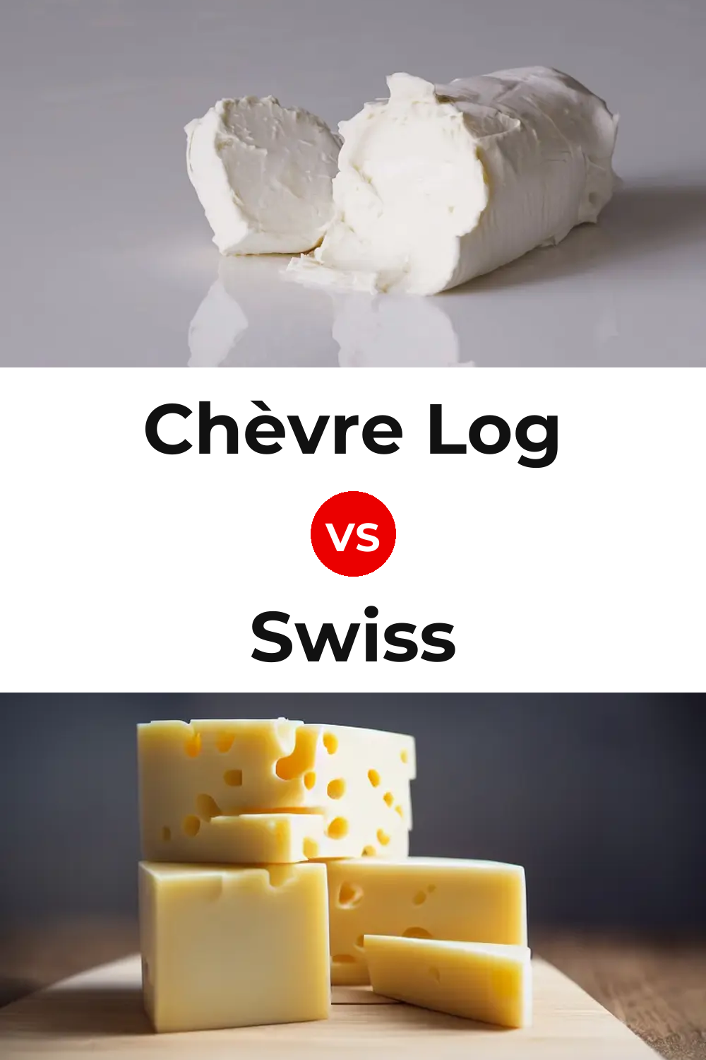 Chèvre Log Cheese vs Swiss Cheese Pinterest comparison
