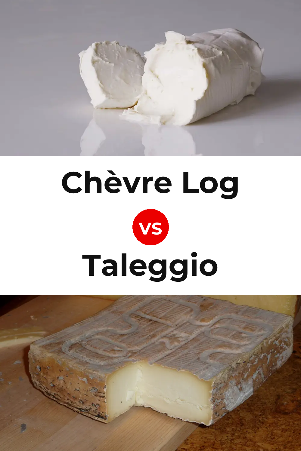 Chèvre Log Cheese vs Taleggio Cheese Pinterest comparison