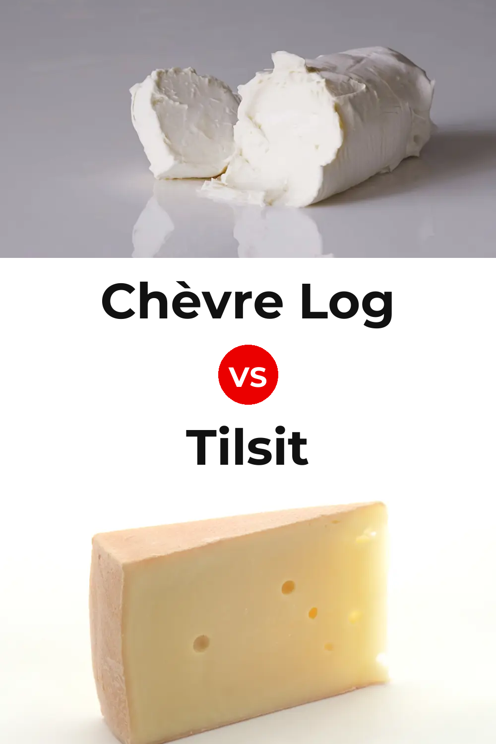 Chèvre Log Cheese vs Tilsit Cheese Pinterest comparison