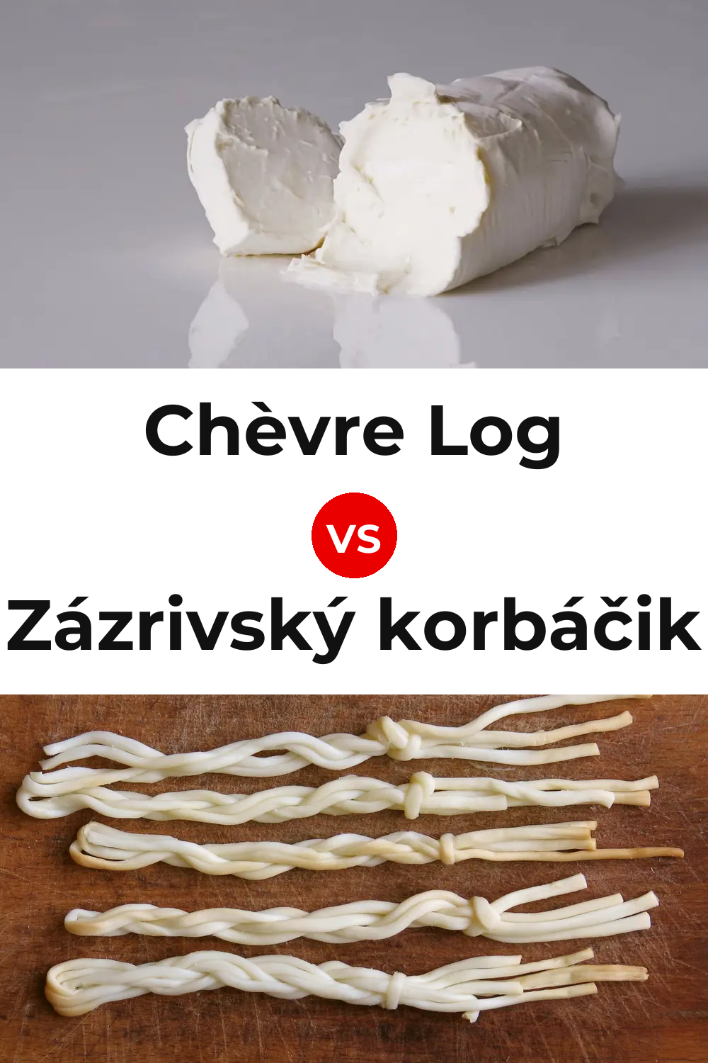 Chèvre Log Cheese vs Zázrivský korbáčik Cheese Pinterest comparison