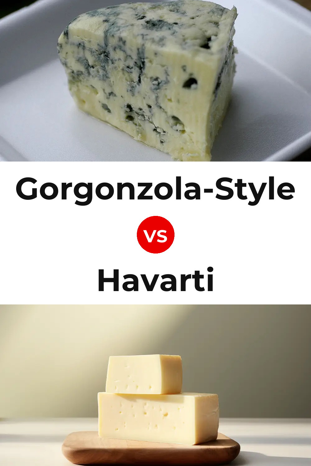 Gorgonzola-Style Cheese vs Havarti Cheese Pinterest comparison