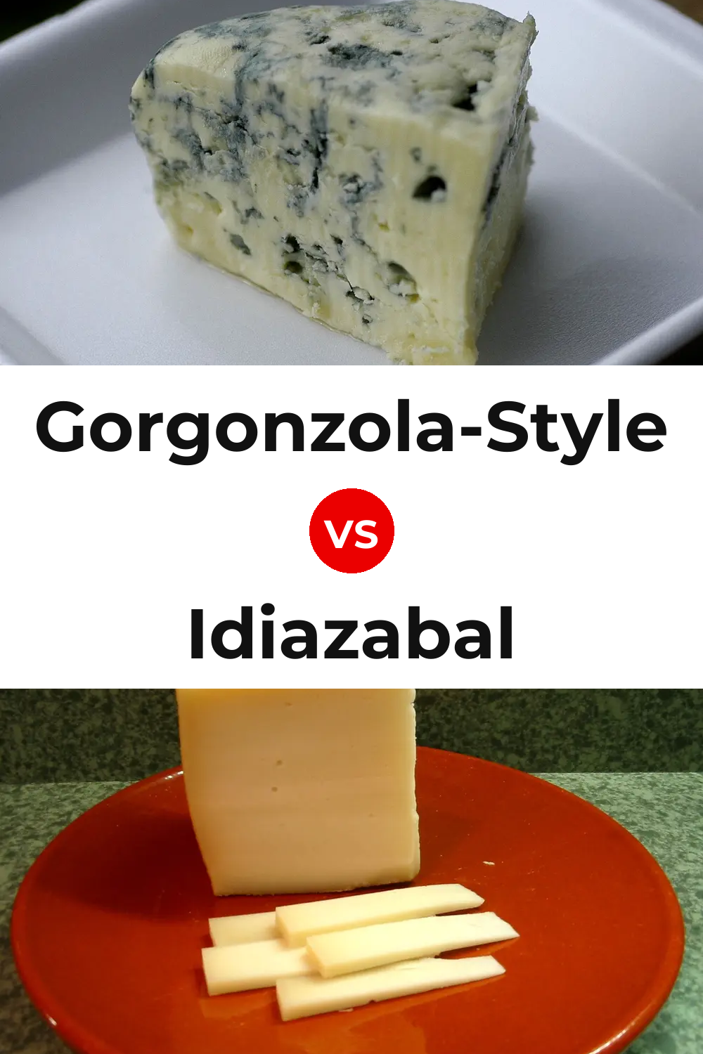 Gorgonzola-Style Cheese vs Idiazabal Cheese Pinterest comparison
