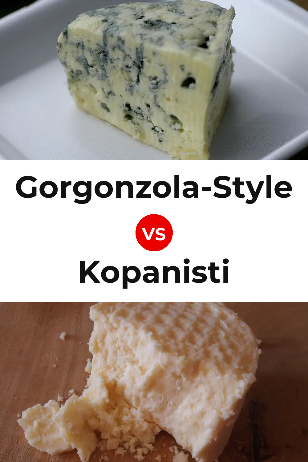 Gorgonzola-Style Cheese vs Kopanisti Cheese Pinterest comparison