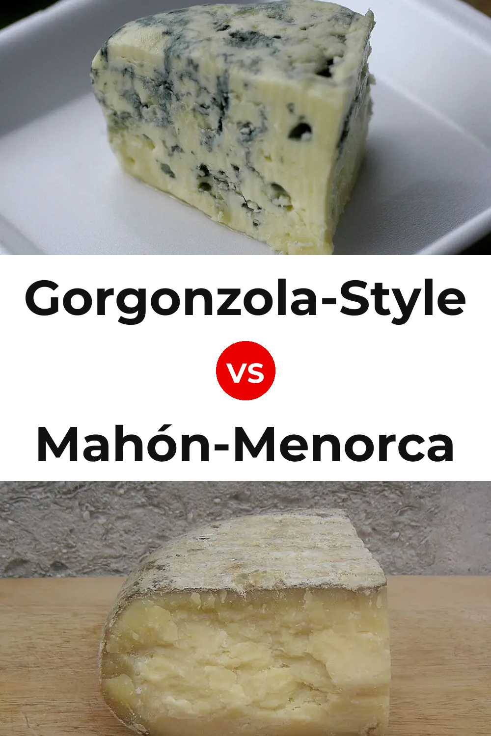 Gorgonzola-Style Cheese vs Mahón-Menorca Cheese Pinterest comparison