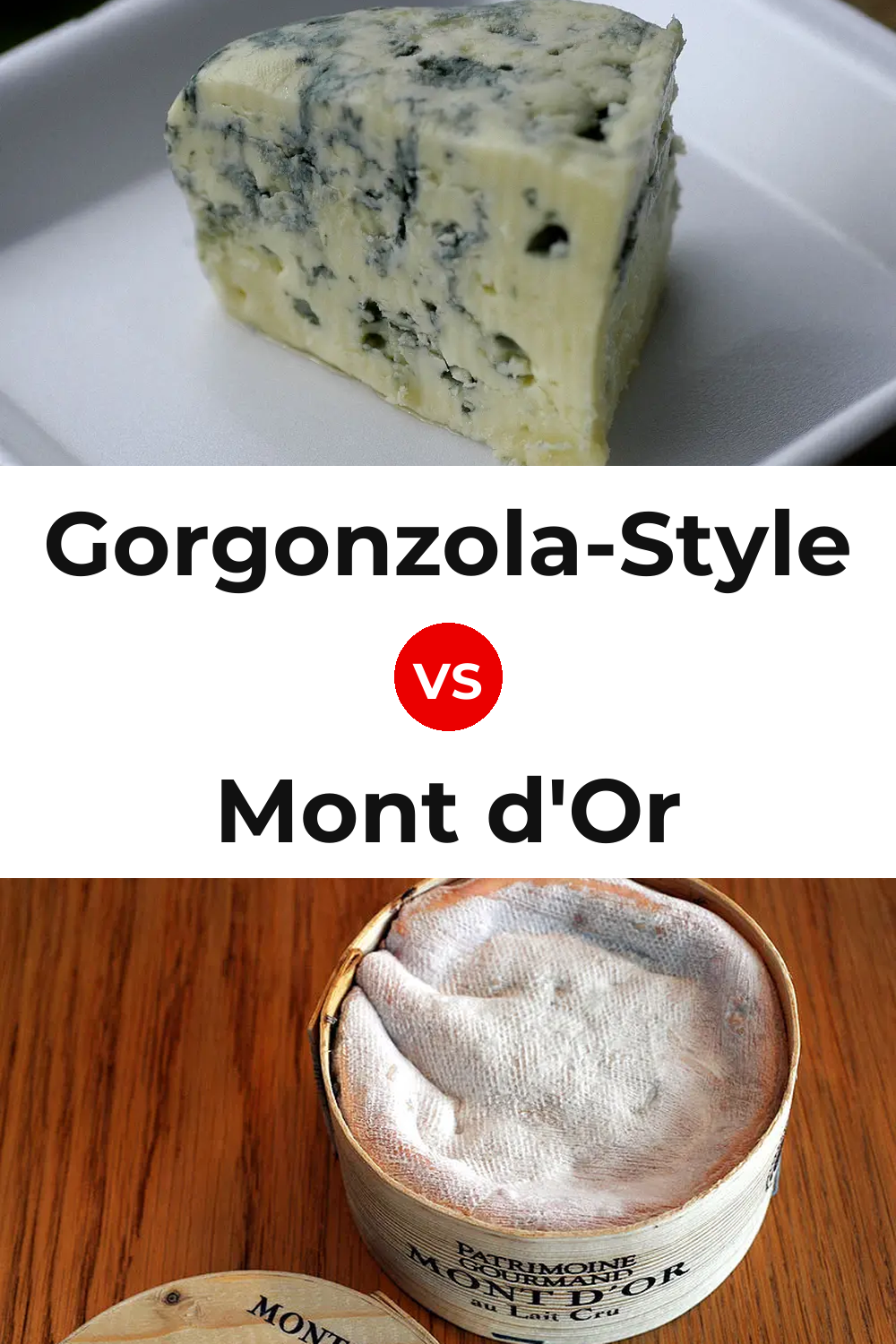 Gorgonzola-Style Cheese vs Mont d'Or Cheese Pinterest comparison