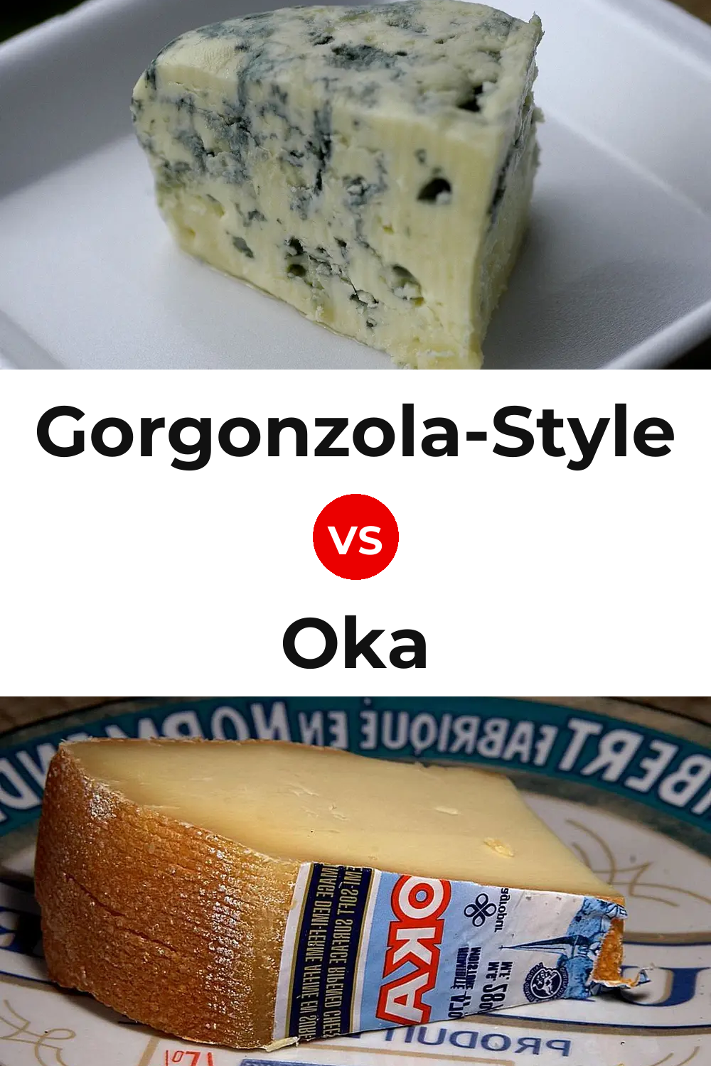 Gorgonzola-Style Cheese vs Oka Cheese Pinterest comparison