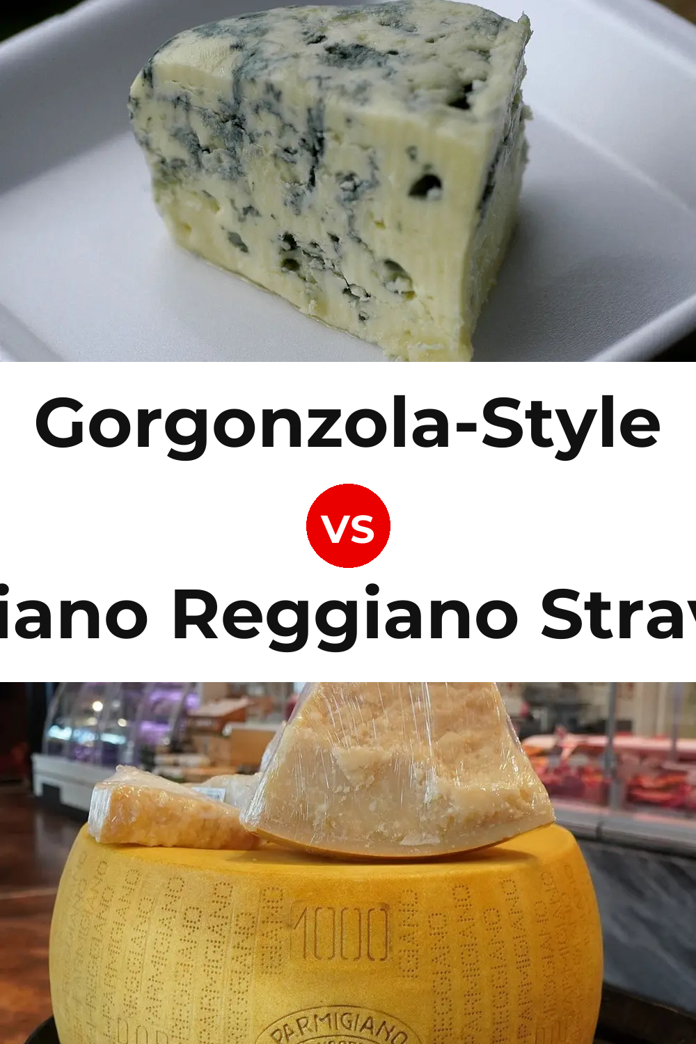 Gorgonzola-Style Cheese vs Parmigiano Reggiano Stravecchio Cheese Pinterest comparison