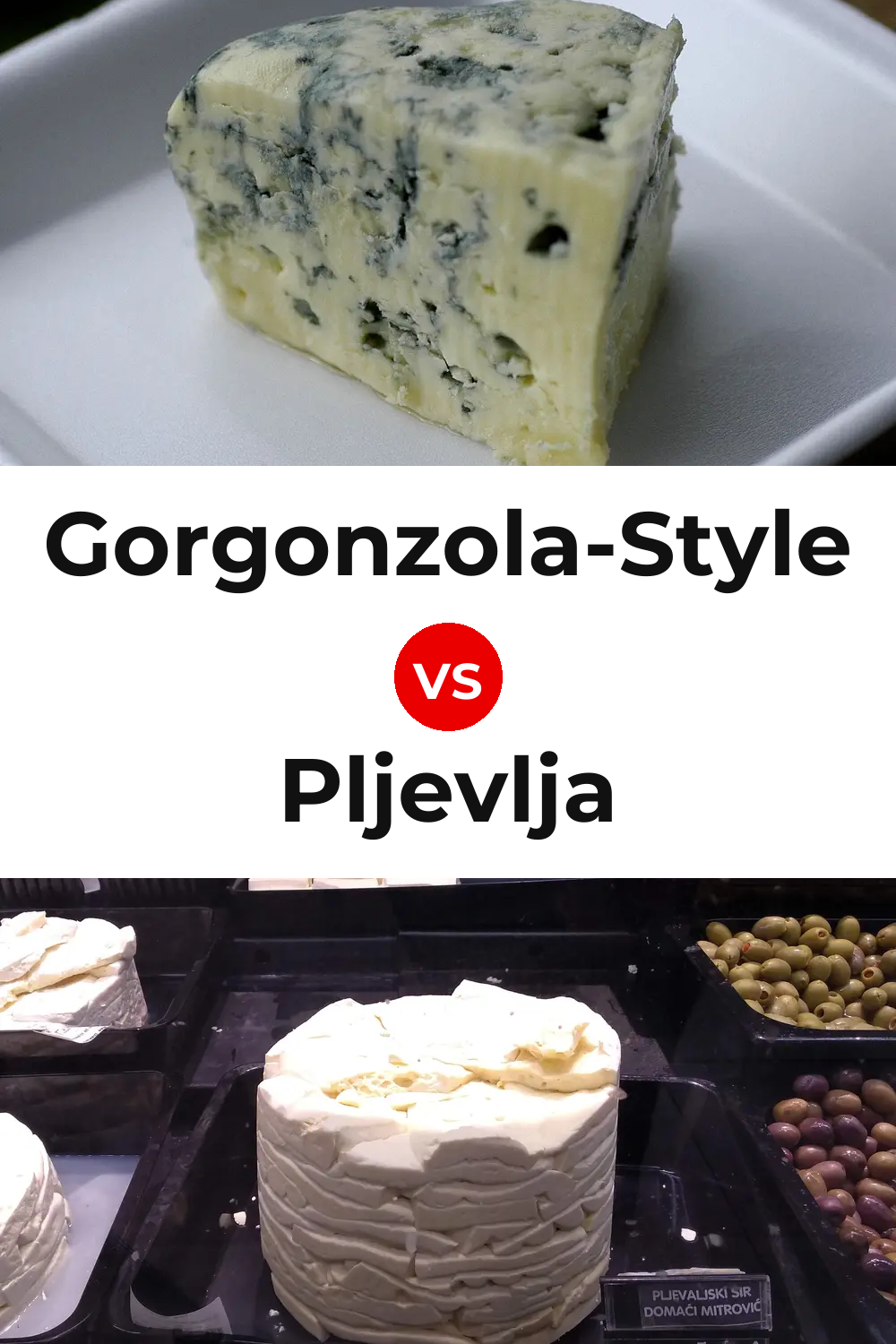 Gorgonzola-Style Cheese vs Pljevlja Cheese Pinterest comparison