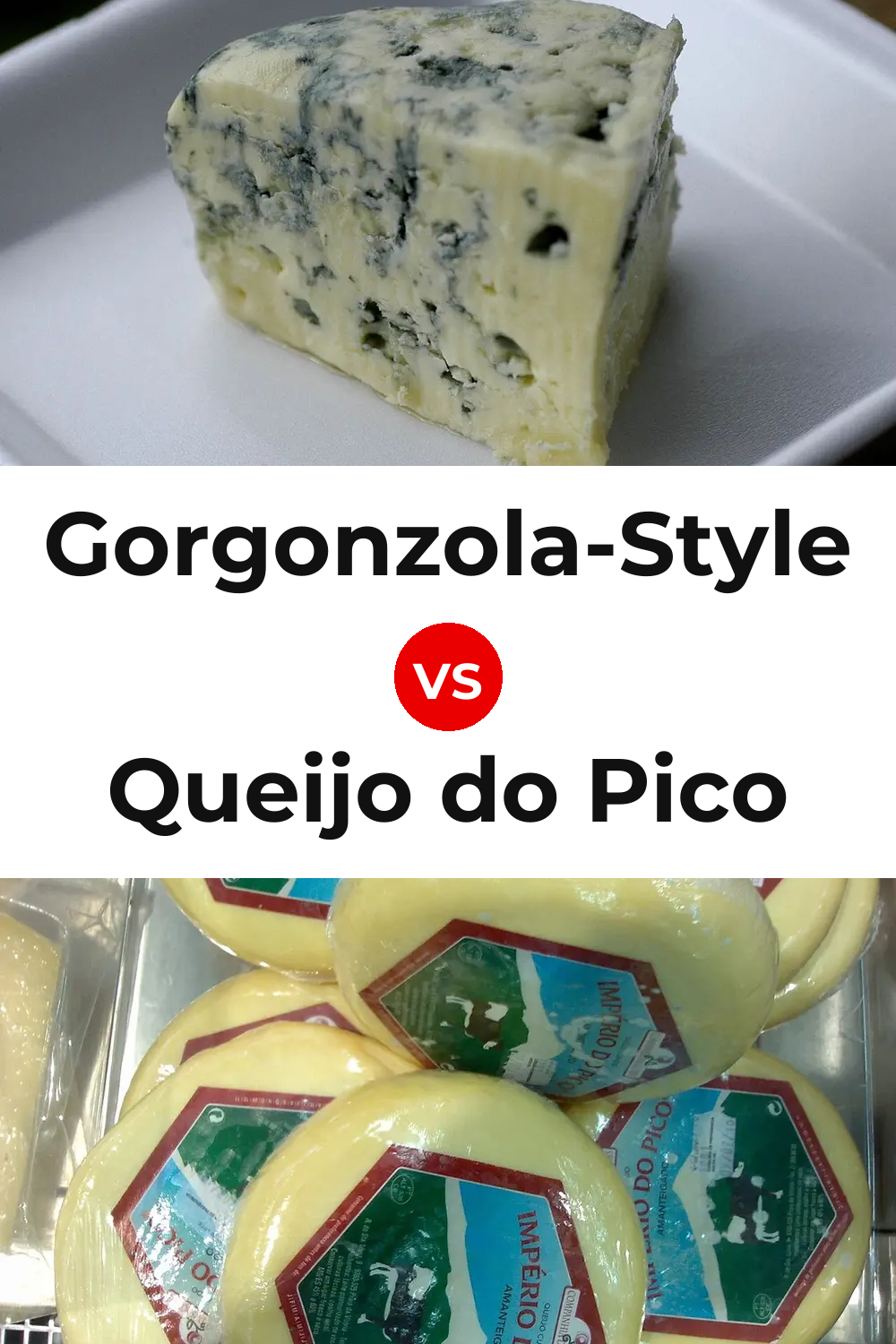 Gorgonzola-Style Cheese vs Queijo do Pico Pinterest comparison