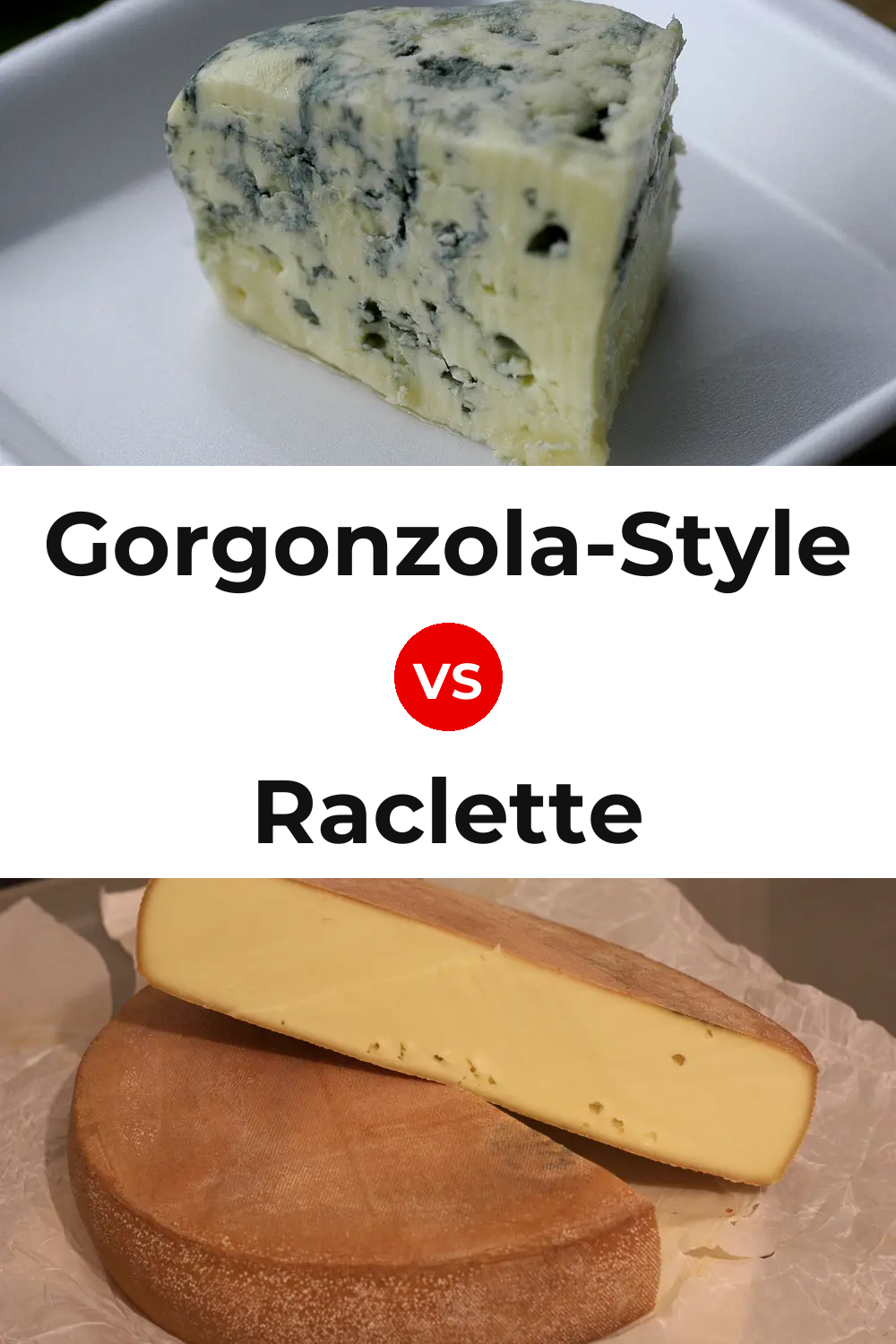 Gorgonzola-Style Cheese vs Raclette Cheese Pinterest comparison