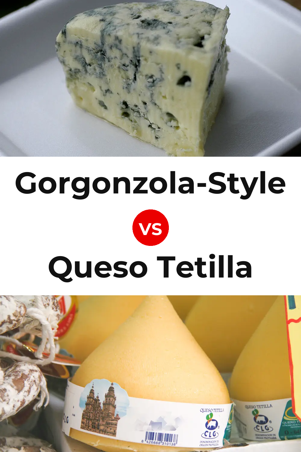 Gorgonzola-Style Cheese vs Queso Tetilla Pinterest comparison