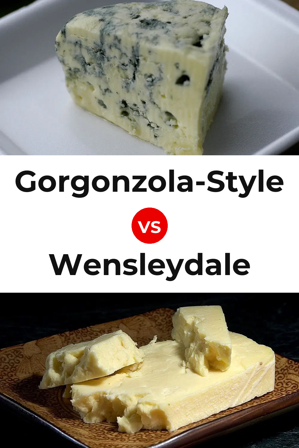 Gorgonzola-Style Cheese vs Wensleydale Cheese Pinterest comparison