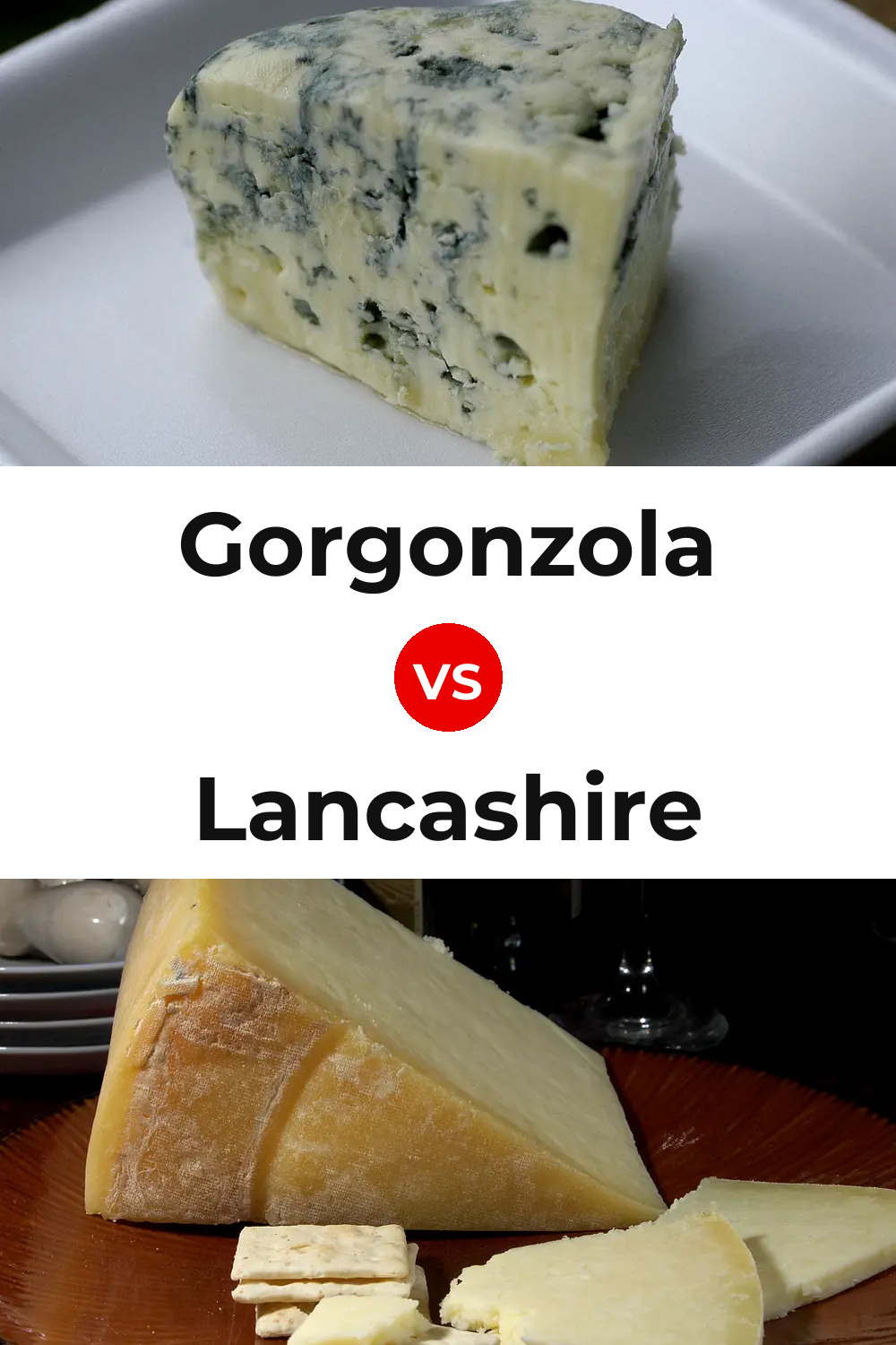 Gorgonzola Cheese vs Lancashire Cheese Pinterest comparison
