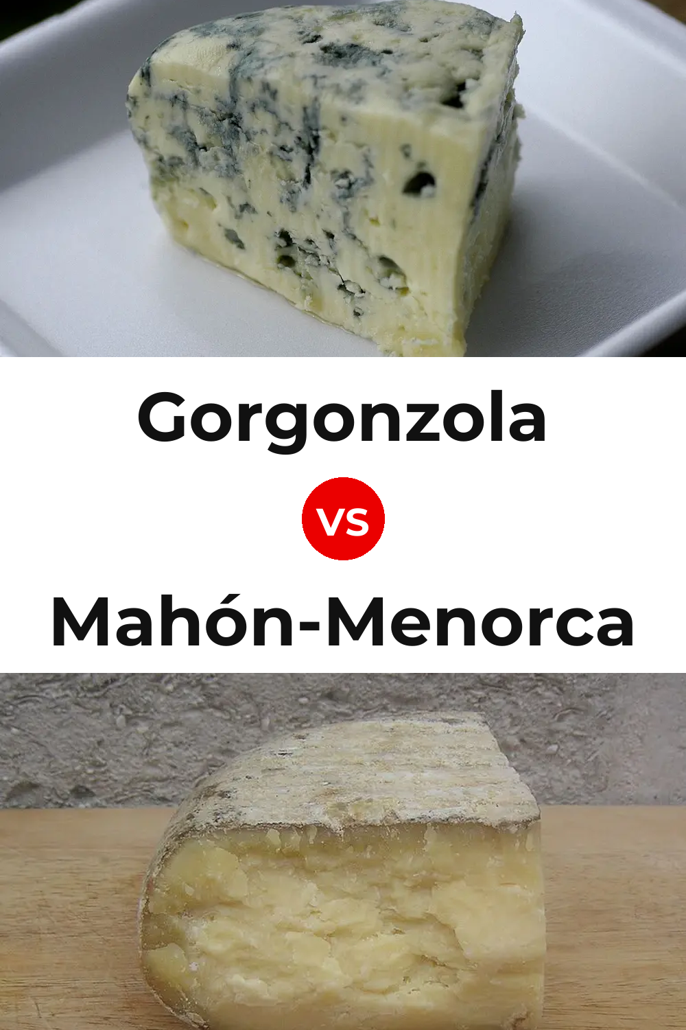 Gorgonzola Cheese vs Mahón-Menorca Cheese Pinterest comparison