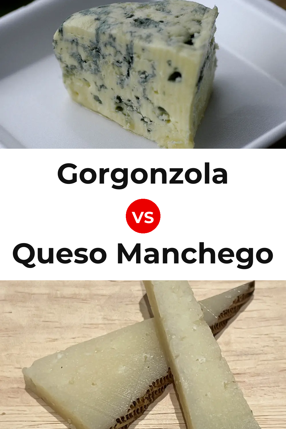 Gorgonzola Cheese vs Queso Manchego Pinterest comparison